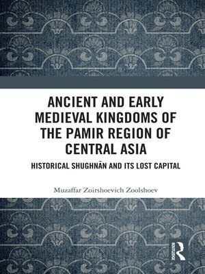 cover image of Ancient and Early Medieval Kingdoms of the Pamir Region of Central Asia